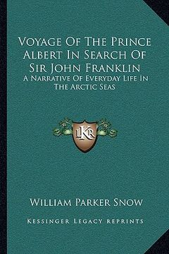 portada voyage of the prince albert in search of sir john franklin: a narrative of everyday life in the arctic seas