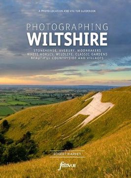 portada Photographing Wiltshire: The Most Beautiful Places to Visit (Fotovue Photo-Location Guides) (in English)