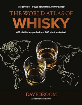 portada The World Atlas of Whisky 3rd Edition: 400 Distilleries Profiled and 800 Whiskies Tasted