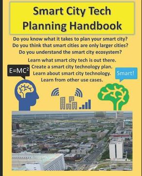portada Smart City Tech Planning Handbook: Your Smart City Planning Guide for Broadband, Iot, and Solutions in Technology. a Handbook for Learning about Smart (en Inglés)