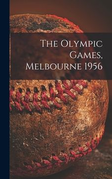 portada The Olympic Games, Melbourne 1956 (en Inglés)