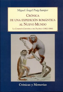portada Crónica De Una Expedición Romántica Al Nuevo Mundo. La Comisión Científica Del Pacífico. 1862-1866 (Crónicas y Memorias) (in Spanish)