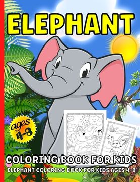 portada Elephant Coloring Book: Elephant Coloring Book For Kids Ages 4-8Over 40 Elephants Coloring Pages For Children (en Inglés)