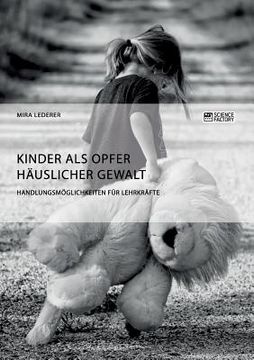 portada Kinder als Opfer Häuslicher Gewalt. Handlungsmöglichkeiten für Lehrkräfte (in German)