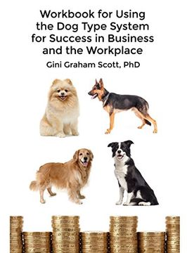 portada Workbook for Using the Dog Type System for Success in Business and the Workplace: A Unique Personality System to Better Communicate and Work with Others