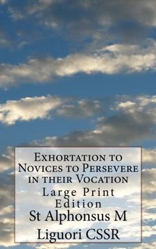 portada Exhortation to Novices to Persevere in Their Vocation: Large Print Edition (en Inglés)