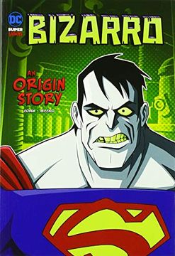 portada Bizarro: An Origin Story (dc Super-Villians: Dc Super-Villains Origins) (en Inglés)