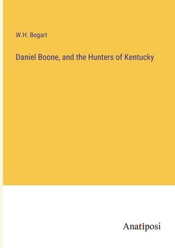 portada Daniel Boone, and the Hunters of Kentucky (en Inglés)