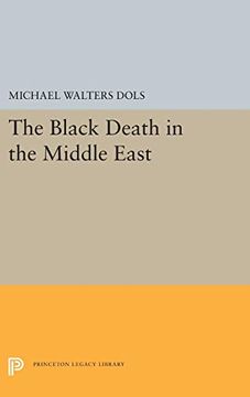 portada The Black Death in the Middle East (Princeton Legacy Library) 
