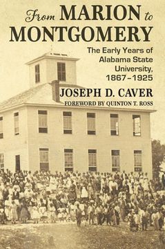 portada From Marion to Montgomery: The Early Years of Alabama State University, 1867-1925
