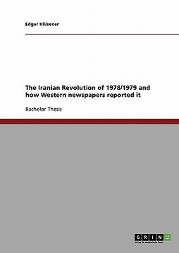 portada the iranian revolution of 1978/1979 and how western newspapers reported it (en Inglés)