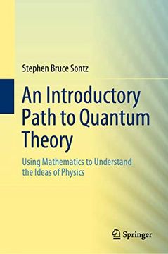 portada An Introductory Path to Quantum Theory: Using Mathematics to Understand the Ideas of Physics 