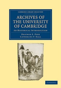 portada Archives of the University of Cambridge Paperback (Cambridge Library Collection - Cambridge) 