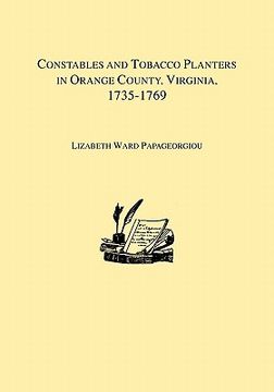 portada constables and tobacco planters in orange county, virginia, 1735-1769 (en Inglés)