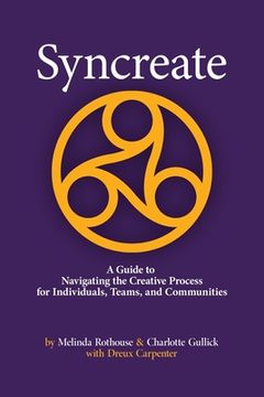 portada Syncreate: A Guide to Navigating the Creative Process for Individuals, Teams, and Communities 