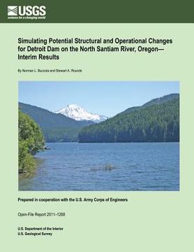 portada Simulating Potential Structural and Operational Changes for Detroit Dam on the North Santiam River, Oregon? Interim Results