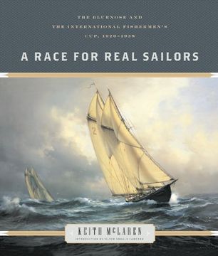 portada A Race for Real Sailors: The Bluenose and the International Fishermen'S Cup, 1920–1938 (en Inglés)