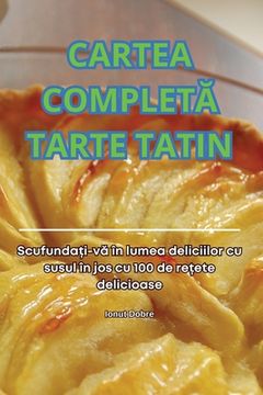 portada Cartea CompletĂ Tarte Tatin