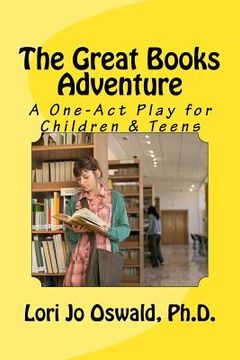 portada The Great Books Adventure: A One-Act Play for Children & Teens (en Inglés)