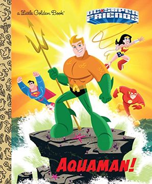 portada Aquaman! (dc Super Friends) (Little Golden Book) (en Inglés)