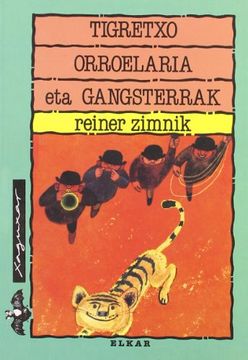 portada Tigretxo Orroelaria eta Gangsterrak (in Basque)