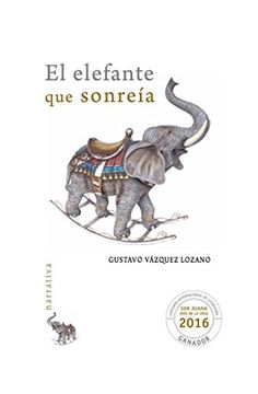 portada El Elefante que Sonreía — Novela Ganadora del Certamen Internacional de Literatura sor Juana Inés de la Cruz