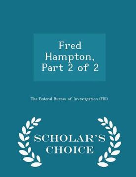 portada Fred Hampton, Part 2 of 2 - Scholar's Choice Edition (en Inglés)