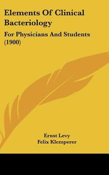 portada elements of clinical bacteriology: for physicians and students (1900) (en Inglés)