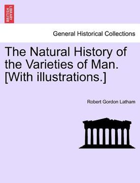 portada the natural history of the varieties of man. [with illustrations.] (en Inglés)