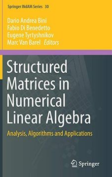 portada Structured Matrices in Numerical Linear Algebra: Analysis, Algorithms and Applications (Springer Indam Series) (en Inglés)