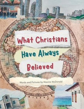 portada What Christians Have Always Believed (en Inglés)