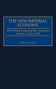 portada The new Imperial Economy: The British Army and the American Frontier, 1764-1768 (en Inglés)