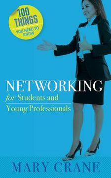 portada 100 Things You Need to Know: Networking: For Students and New Professionals
