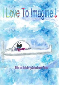 portada I Love to Imagine! (in English)