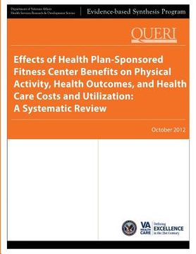 portada Effects of Health Plan-Sponsored Fitness Center Benefits on Physical Activity, Health Outcomes, and Health Care Costs and Utilization: A Systematic Re (en Inglés)