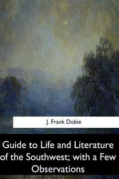 portada Guide to Life and Literature of the Southwest, with a Few Observations (en Inglés)