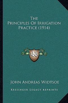 portada the principles of irrigation practice (1914) (en Inglés)