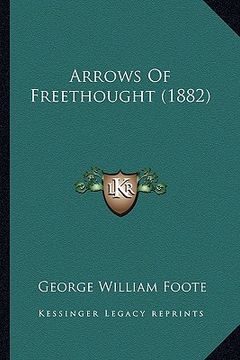 portada arrows of freethought (1882) (in English)