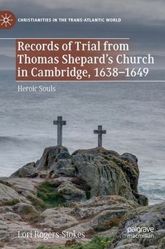 portada Records of Trial from Thomas Shepard's Church in Cambridge, 1638-1649: Heroic Souls (en Inglés)