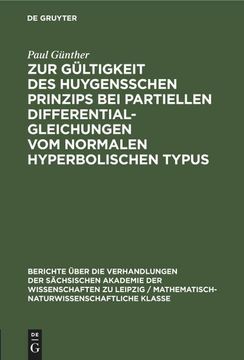 portada Zur Gültigkeit des Huygensschen Prinzips bei Partiellen Differentialgleichungen vom Normalen Hyperbolischen Typus (en Alemán)