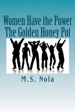 portada women have the power...the golden honey pot (en Inglés)