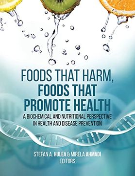 portada Foods That Harm, Foods That Promote Health: A Biochemical and Nutritional Perspective in Health and Disease Prevention (en Inglés)