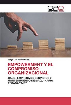 portada Empowerment y el Compromiso Organizacional: Caso: Empresa de Servicios y Mantenimiento de Maquinaria Pesada “Tjr”