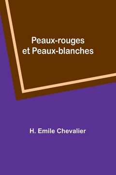 portada Peaux-rouges et Peaux-blanches (in French)