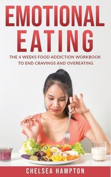portada Emotional Eating: The 4 Weeks Food Addiction Workbook to End Cravings and Overeating (en Inglés)