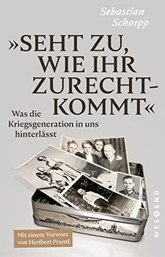 portada Seht zu, wie ihr Zurechtkommt: Was die Kriegsgeneration in uns Hinterlässt (in German)