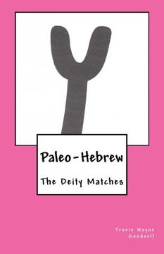 portada Paleo-Hebrew: The Deity Matches (The Paleo-Hebrew Alphabet series) (Volume 6)