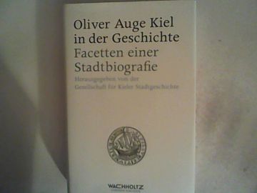 portada Kiel in der Geschichte. Facetten Einer Stadtbiografie (in German)