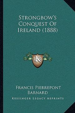 portada strongbow's conquest of ireland (1888) (in English)