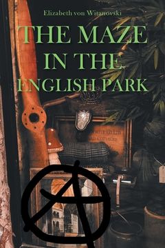 portada The Maze In the English Park: A Historical Crime Novella (en Inglés)